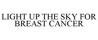 LIGHT UP THE SKY FOR BREAST CANCER