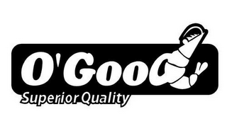 O'GOOD SUPERIOR QUALITY