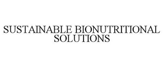 SUSTAINABLE BIONUTRITIONAL SOLUTIONS