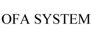 OFA SYSTEM