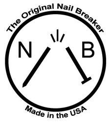 THE ORIGINAL NAIL BREAKER AND MADE IN THE USA AND N AND B