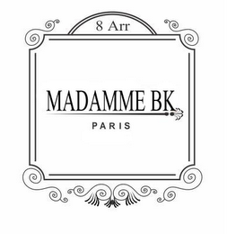 8 ARR MADAMME BK PARIS