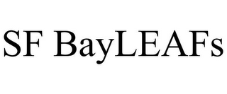 SF BAYLEAFS