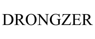 DRONGZER