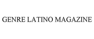 GENRE LATINO MAGAZINE