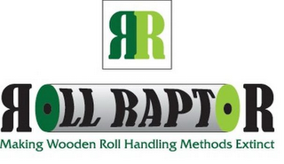 RR ROLL RAPTOR MAKING WOODEN ROLL HANDLING METHODS EXTINCT