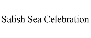 SALISH SEA CELEBRATION