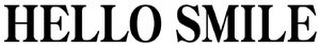 HELLO SMILE