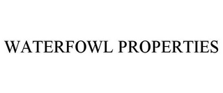 WATERFOWL PROPERTIES