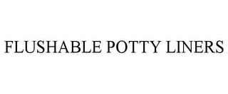 FLUSHABLE POTTY LINERS