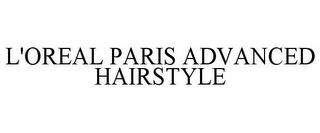 L'OREAL PARIS ADVANCED HAIRSTYLE