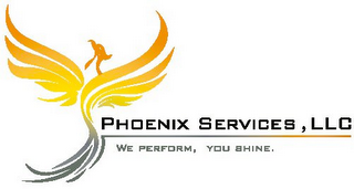 PHOENIX SERVICES, LLC WE PERFORM, YOU SHINE.