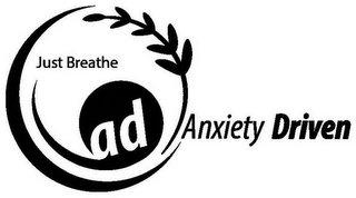 ANXIETY DRIVEN JUST BREATHE AD