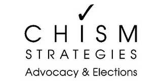 CHISM STRATEGIES ADVOCACY & ELECTIONS