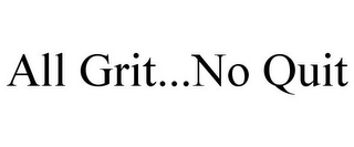 ALL GRIT...NO QUIT