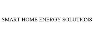 SMART HOME ENERGY SOLUTIONS