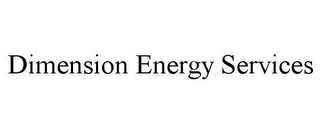 DIMENSION ENERGY SERVICES