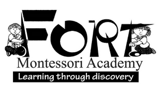 FORT MONTESSORI ACADEMY LEARNING THROUGH DISCOVERY