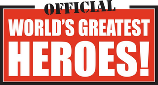 OFFICIAL WORLD'S GREATEST HEROES!