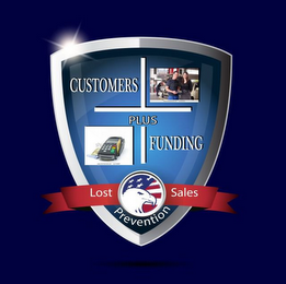 CUSTOMERS PLUS FUNDING LOST SALES PREVENTION