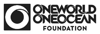 ONE WORLD ONE OCEAN FOUNDATION