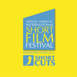 HISPANIC AMERICAN INTERNATIONAL SHORT FILM FESTIVAL WASHINGTON D.C SHORT CUTS