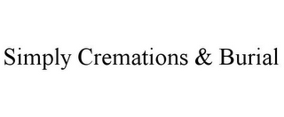 SIMPLY CREMATIONS & BURIAL