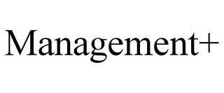 MANAGEMENT+