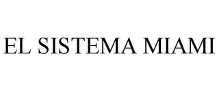 EL SISTEMA MIAMI