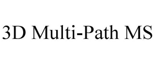 3D MULTI-PATH MS