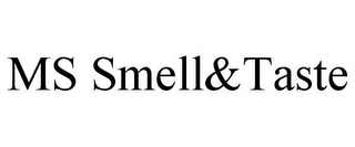 MS SMELL&TASTE