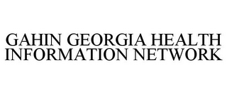 GAHIN GEORGIA HEALTH INFORMATION NETWORK