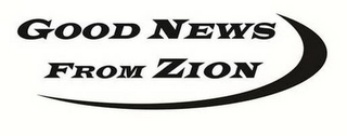 GOOD NEWS FROM ZION