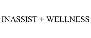 INASSIST + WELLNESS