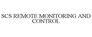 SCS REMOTE MONITORING AND CONTROL