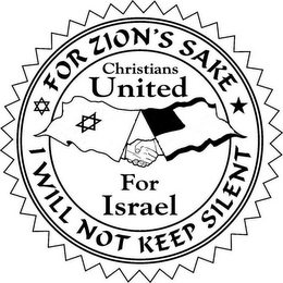 CHRISTIANS UNITED FOR ISRAEL FOR ZION'SSAKE I WILL NOT KEEP SILENT