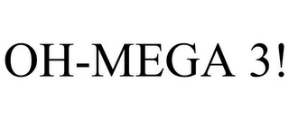 OH-MEGA 3!