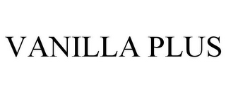 VANILLA PLUS