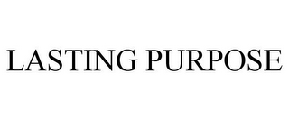 LASTING PURPOSE