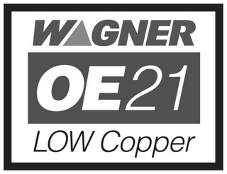 WAGNER OE21 LOW COPPER