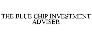 THE BLUE CHIP INVESTMENT ADVISER