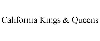 CALIFORNIA KINGS & QUEENS