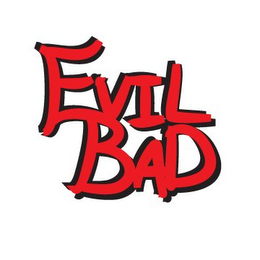 EVIL BAD