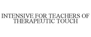 INTENSIVE FOR TEACHERS OF THERAPEUTIC TOUCH