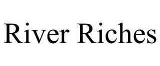 RIVER RICHES