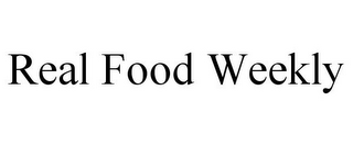 REAL FOOD WEEKLY