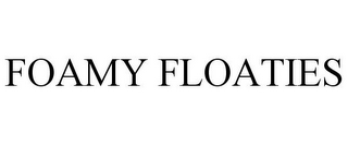FOAMY FLOATIES