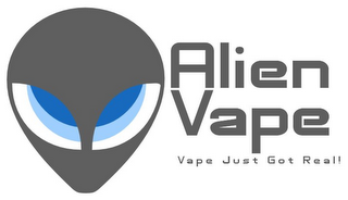 ALIEN VAPE. VAPE JUST GOT REAL !