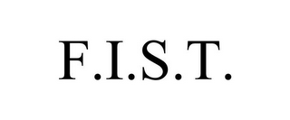 F.I.S.T.