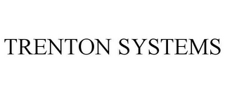 TRENTON SYSTEMS